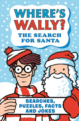 Where's Wally? The Search for Santa : A fun stocking filler Christmas present book packed with festive puzzles, jokes and facts for boys and girls age 6,7,8-9781529531022