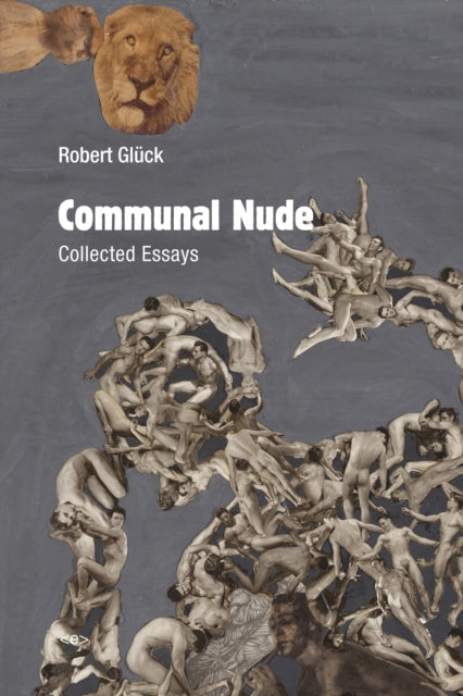 Communal Nude : Collected Essays-9781584351757