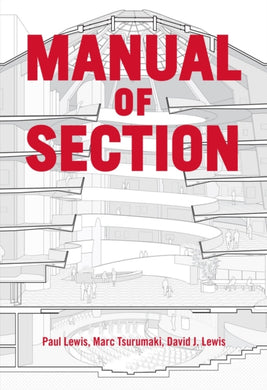 Manual of Section : Paul Lewis, Marc Tsurumaki, and David J. Lewis-9781616892555