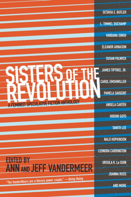 Sisters Of The Revolution : A Femimist Speculative Fiction Anthology-9781629630359