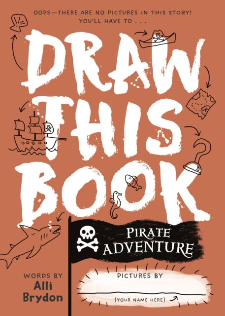 Pirate Adventure (Draw This Book) : A picture book about pirates that YOU can draw!-9781738426409