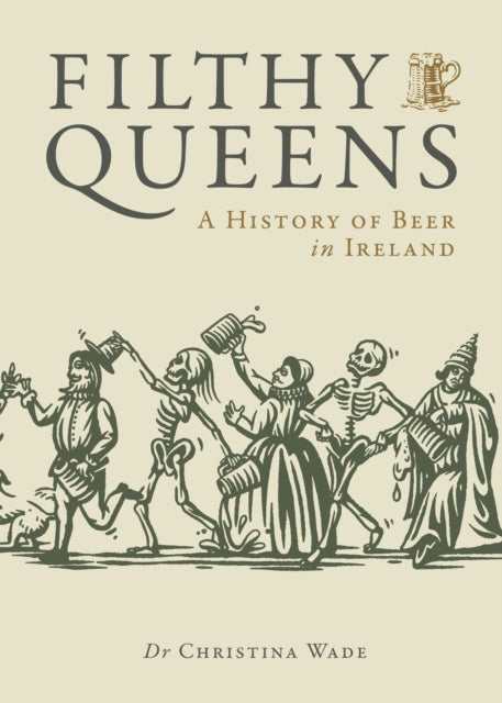 Filthy Queens : A History of Beer in Ireland-9781738479528