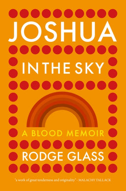 Joshua in the Sky : A Blood Memoir-9781739207793