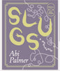 Slugs: A Manifesto (Expanded Edition)-9781739616069