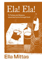Ela! Ela! : To Turkey and Greece, a journey home through food-9781761500176