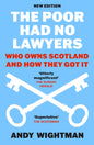The Poor Had No Lawyers : Who Owns Scotland and How They Got it-9781780278834