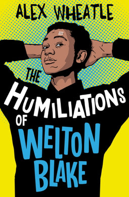 The Humiliations of Welton Blake-9781781129494