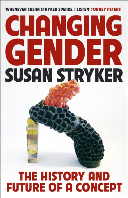 Changing Gender : The History and Future of a Concept-9781781258163