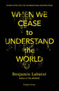 When We Cease to Understand the World-9781782276142