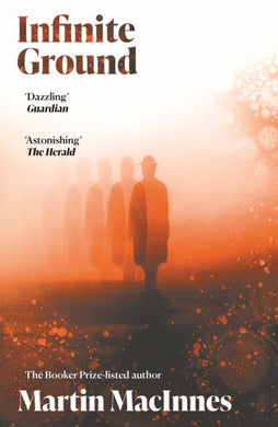 Infinite Ground : ‘A totally original, surreal mystery’ (Jeff VanderMeer) from the Booker Prize-listed author of In Ascension-9781782399490