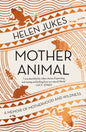 Mother Animal : A Memoir of Motherhood and Wildness-9781783968404
