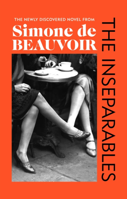 The Inseparables : The newly discovered novel from Simone de Beauvoir-9781784877002