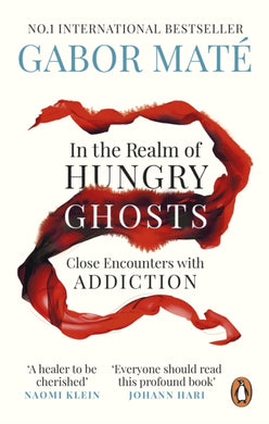 In the Realm of Hungry Ghosts : Close Encounters with Addiction-9781785042201