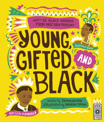 Young, Gifted and Black : Meet 52 Black Heroes from Past and Present-9781786039835