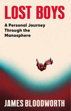 Lost Boys : THE BOOK THAT EXPLAINS THE NETFLIX DRAMA ADOLESCENCE-9781786499790