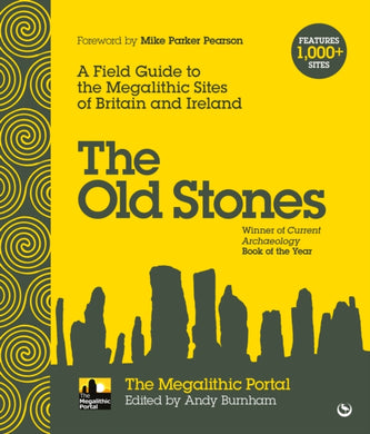 The Old Stones : A Field Guide to the Megalithic Sites of Britain and Ireland-9781786781543