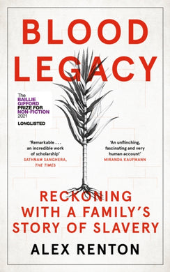 Blood Legacy : Reckoning With a Family’s Story of Slavery-9781786898869