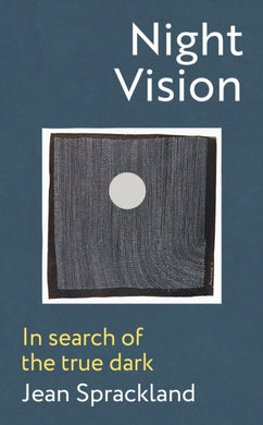 Night Vision : In search of the true dark-9781787334236