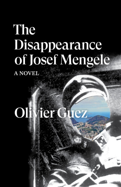 The Disappearance of Josef Mengele : A Novel-9781788735889