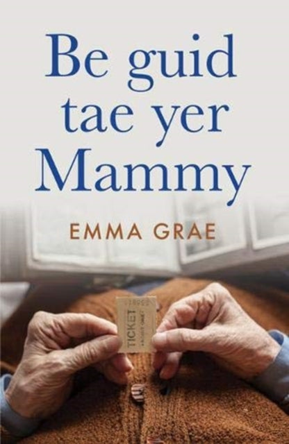 be guid tae yer mammy : Shortlisted for Scotland's National Book Awards 2022-9781789651171