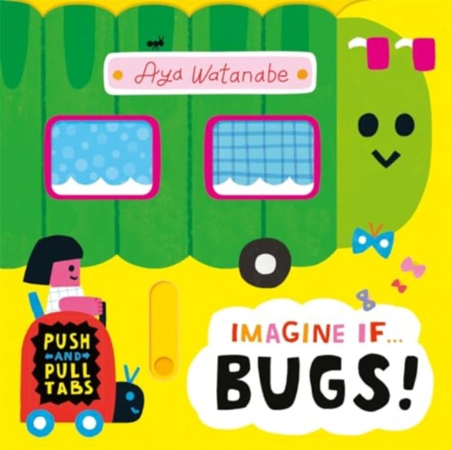 Imagine if... Bugs! : A Push, Pull, Slide Tab Book-9781800786714