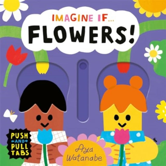 Imagine if... Flowers! : A Push, Pull, Slide Tab Book-9781800786721