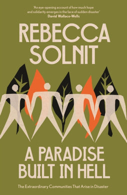 A Paradise Built in Hell : The Extraordinary Communities That Arise in Disaster-9781803511696
