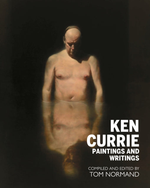 Ken Currie : Paintings & Writings-9781804252277