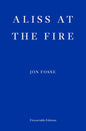 Aliss at the Fire — WINNER OF THE 2023 NOBEL PRIZE IN LITERATURE-9781804270042