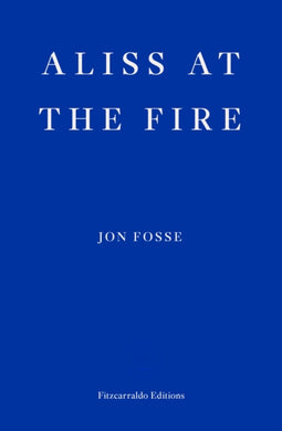 Aliss at the Fire — WINNER OF THE 2023 NOBEL PRIZE IN LITERATURE-9781804270042