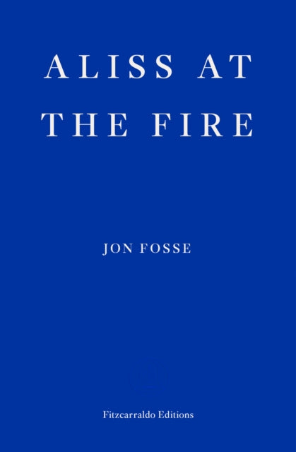 Aliss at the Fire — WINNER OF THE 2023 NOBEL PRIZE IN LITERATURE-9781804270042