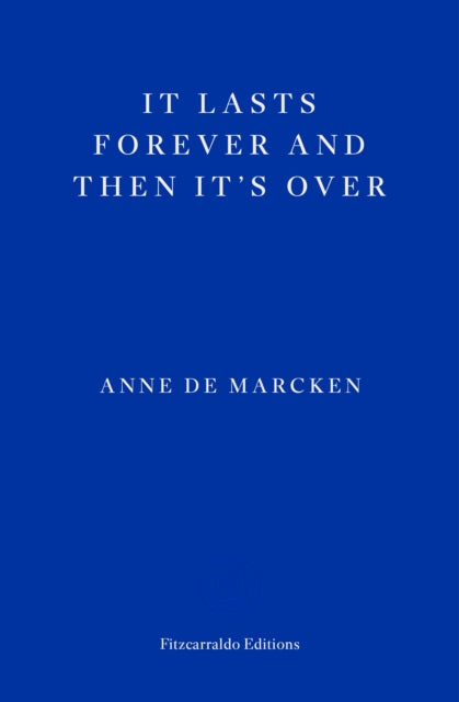 It Lasts Forever and Then It's Over-9781804270745