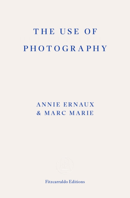 The Use of Photography by Annie Ernaux