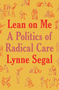 Lean on Me : A Politics of Radical Care-9781804293195