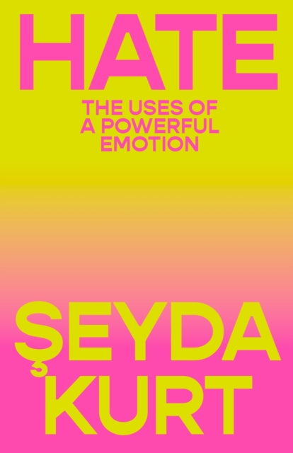 Hate : The Uses of a Powerful Emotion-9781804298107