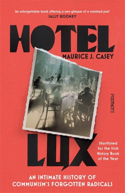 Hotel Lux : An Intimate History of Communism's Forgotten Radicals-9781804442227