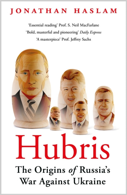 Hubris : The Origins of Russia's War Against Ukraine-9781804548233