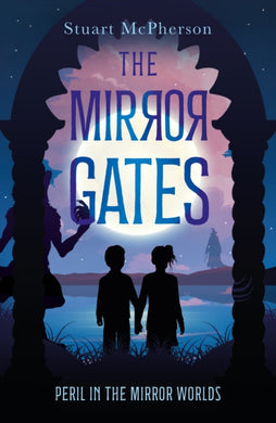 The Mirror Gates : Peril in the Mirror Worlds-9781805144137