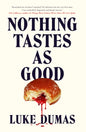 Nothing Tastes As Good : A twisted body horror novel from the award-winning author-9781835985052