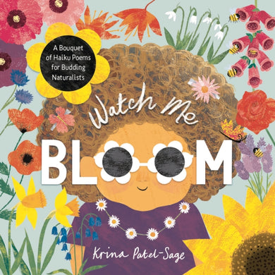 Watch Me Bloom : A Bouquet of Haiku Poems for Budding Naturalists-9781836290254