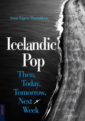 Icelandic Pop : Then, Today, Tomorrow, Next Week-9781836391142