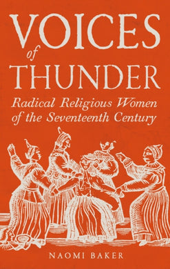 Voices of Thunder : Radical Religious Women of the Seventeenth Century-9781836391197