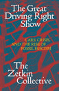 The Great Driving Right Show : Cars, Crisis, and the Rise of Fossil Fascism-9781836740971