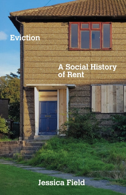 Eviction : A Social History of Rent-9781836743576