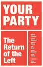 Your Party : The Return of the Left-9781836743842