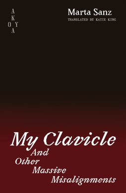 My Clavicle: : And Other Massive Misalignments-9781836750017