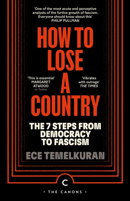 How to Lose a Country : The 7 Steps from Democracy to Fascism-9781837263073