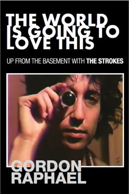 The World Is Going To Love This : Up From The Basement With The Strokes-9781838403676
