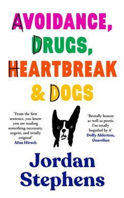 Avoidance, Drugs, Heartbreak and Dogs-9781838858087