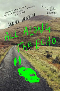 All Along the Echo : ‘One of the best novels of 2022’ The Telegraph, *****-9781838955564